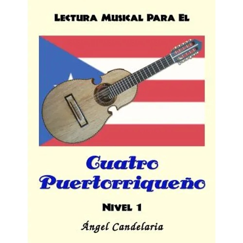 Lectura Musical para el Cuatro Puertorriqueno: Nivel 1 - Paperback