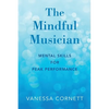 Mindful Musician: Mental Skills for Peak Performance - Paperback