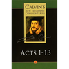Calvin's New Testament Commentaries: Acts 1 - 13 - Paperback