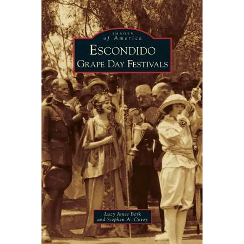 Escondido Grape Day Festivals - Hardcover
