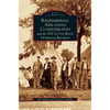Remembering Arkansas Confederates and the 1911 Little Rock Veterans Reunion - Hardcover