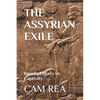 The Assyrian Exile: Israel's Legacy In Captivity - Paperback