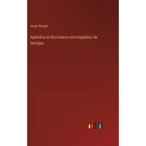 Apéndice al diccionario enciclopédico de teología - Hardcover