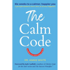 The Calm Code: Transform Your Mind, Change Your Life - Paperback