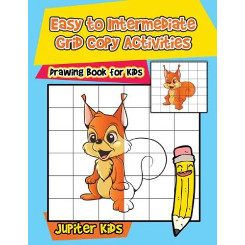 Easy to Intermediate Grid Copy Activities: Drawing Book for Kids - Paperback