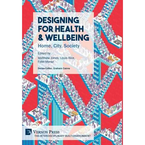 Designing for Health & Wellbeing: Home, City, Society - Hardcover