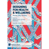 Designing for Health & Wellbeing: Home, City, Society - Hardcover