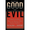 Between Good and Evil: A Master Profiler's Hunt for Society's Most Violent Predators - Hardcover