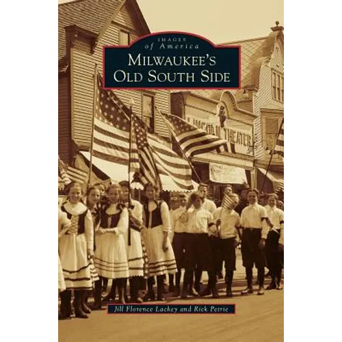 Milwaukee's Old South Side - Hardcover
