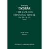 The Golden Spinning Wheel, Op.109 / B.197: Study score - Paperback