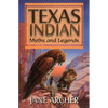 Texas Indian Myths and Legends - Paperback