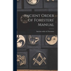 Ancient Order of Foresters' Manual - Hardcover