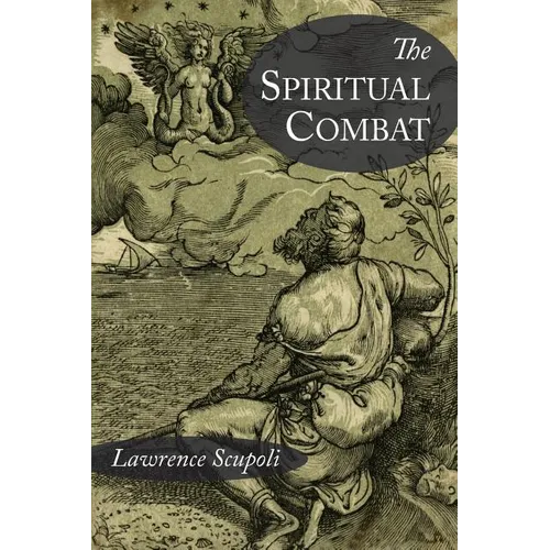 The Spiritual Combat and A Treatise on Peace of the Soul - Paperback