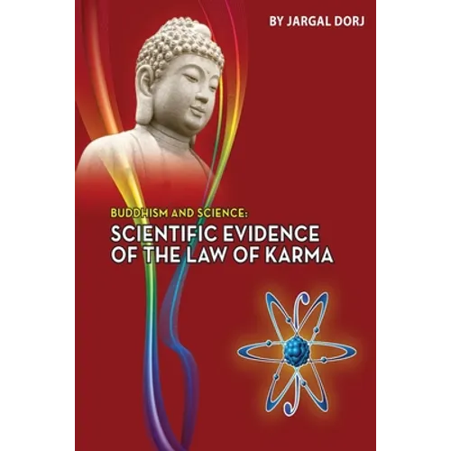 Buddhism and Science: Scientific evidence of the law of karma - Paperback