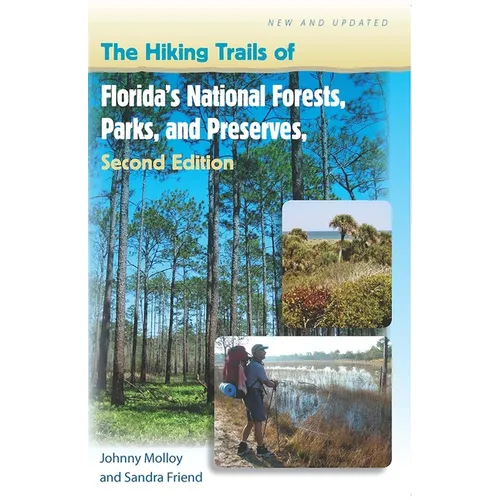 The Hiking Trails of Florida's National Forests, Parks, and Preserves - Paperback