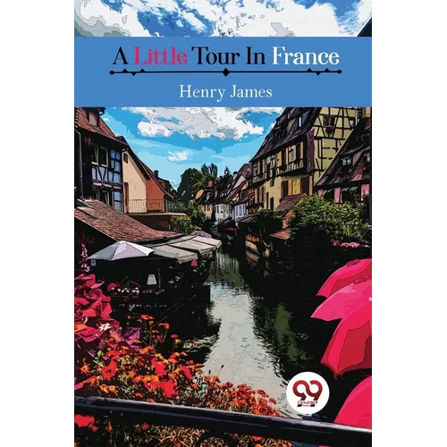 A Little Tour in France - Paperback