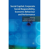 Social Capital, Corporate Social Responsibility, Economic Behaviour and Performance - Paperback