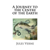 A Journey to the Centre of the Earth - Paperback