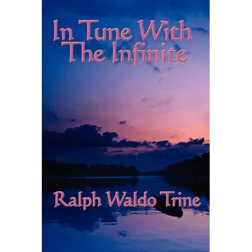 In Tune with the Infinite: Philosophical Reflections on Mind, Harmony, and the Infinite - Paperback