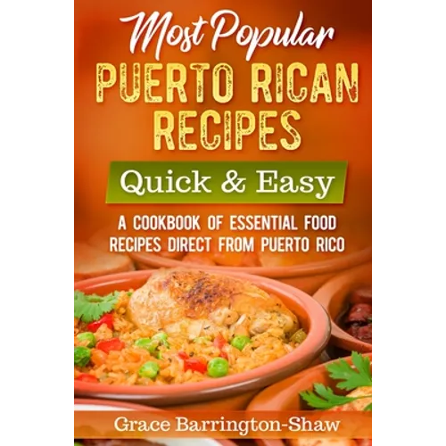 Most Popular Puerto Rican Recipes - Quick & Easy: A Cookbook of Essential Food Recipes Direct from Puerto Rico - Paperback