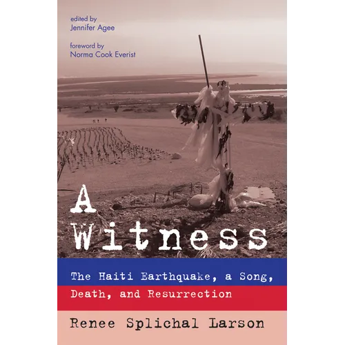 A Witness: The Haiti Earthquake, a Song, Death, and Resurrection - Paperback