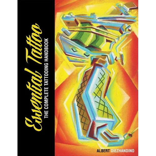 Essential Tattoo: The Complete Tattooing Handbook - Paperback