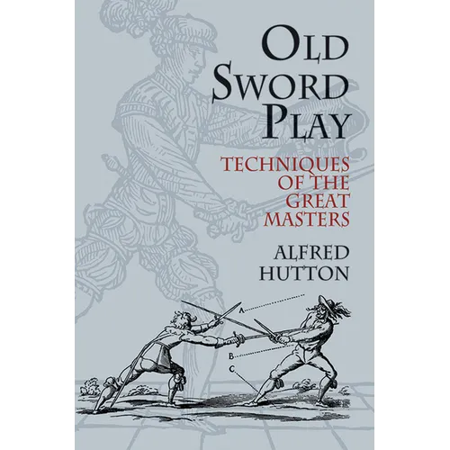 Old Sword Play: Techniques of the Great Masters - Paperback