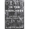 Death in the Highlands: The Siege of Special Forces Camp Plei Me - Hardcover