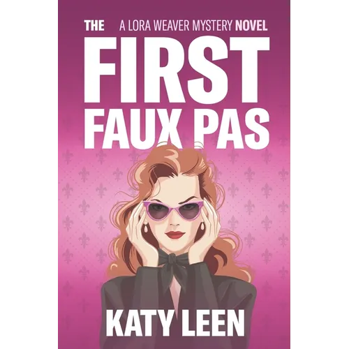 The First Faux Pas: A Lora Weaver Mystery - Paperback