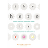 The Hero Is You: Sharpen Your Focus, Conquer Your Demons, and Become the Writer You Were Born to Be (How to Write a Book) - Paperback