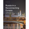 Russia in a Reconnecting Eurasia: Foreign Economic and Security Interests - Paperback