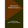 Marvels of Modern Science - Paperback