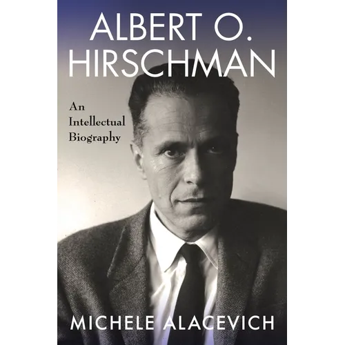 Albert O. Hirschman: An Intellectual Biography - Paperback