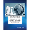 Advance Chess: Extrapolative Insights of the Double Set Game: Matrix Logistics Poly-plextics Informatics (D.4.2.11), Book 2 Vol. 4. - Paperback