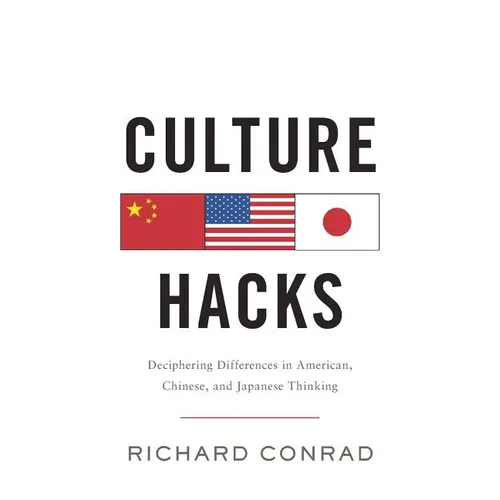 Culture Hacks: Deciphering Differences in American, Chinese, and Japanese Thinking - Paperback