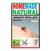Homemade Natural Mosquito Repellent: How To Make Homemade Natural Mosquito Repellents - Paperback