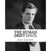 The Human Drift (1917). By: Jack London - Paperback