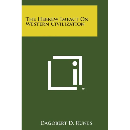 The Hebrew Impact on Western Civilization - Paperback