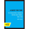 A Quest for Time: The Reduction of Work in Britain and France, 1840-1940 - Paperback