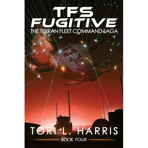 TFS Fugitive: The Terran Fleet Command Saga - Book 4 - Paperback