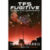 TFS Fugitive: The Terran Fleet Command Saga - Book 4 - Paperback