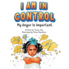 I Am in Control! My Anger is Important. - Hardcover