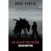 He Holds the Reins: Christian Cowboy Poems - Paperback