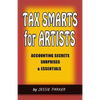 Tax Smarts for Artists: Accounting Secrets, Surprises & Essentials - Paperback