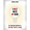 I Must Write My Book: The Companion Workbook to You Must Write a Book - Paperback