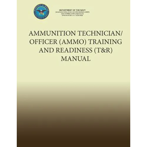 Ammunition Technician/Officer (AMMO) Training and Readiness (T&R) Manual - Paperback
