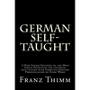 German Self-Taught: A New System Founded on the Most Simple Principles for universal self-tuition with Complete English Pronunciation of Every Word - Paperback