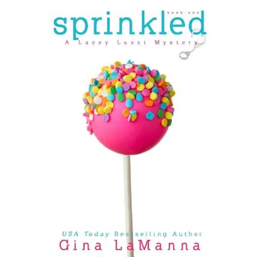 Lacey Luzzi: Sprinkled: A humorous cozy mystery! - Paperback