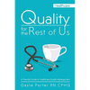 Quality for the Rest of Us: A Friendly Guide to Healthcare Quality Management - Paperback