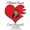 BitterSweet Love Chronicles Men's Edition: The Good, Bad and Uhm of Love - Paperback